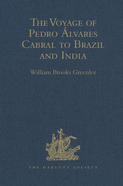The Voyage of Pedro Alvares Cabral to Brazil and India: From Contemporary Documents and Narratives (Hakluyt Society Second Series, 81, Band 81) Film, Art & Culture