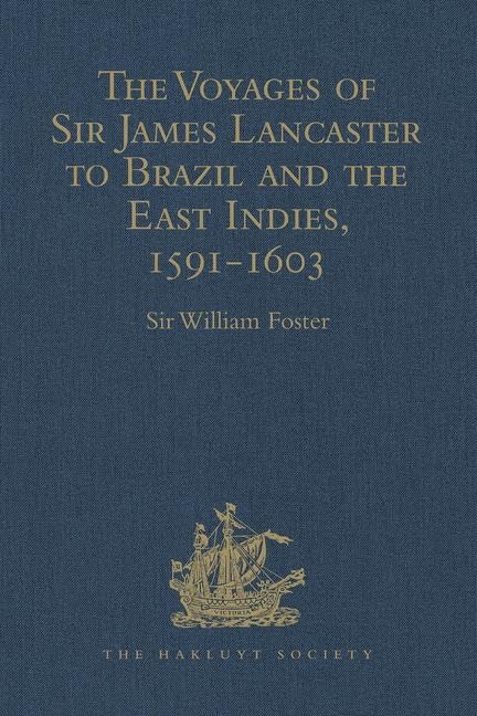 The Voyages of Sir James Lancaster to Brazil and the East Indies, 1591-1603 (Hakluyt Society Second Series, 85, Band 85) Film, Art & Culture