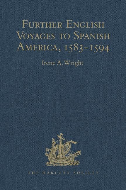 Further English Voyages to Spanish America, 1583-1594: Documents from the Archives of the Indies at Seville illustrating English Voyages to the ... (Hakluyt Society Second, 99, Band 99) Film, Art & Culture