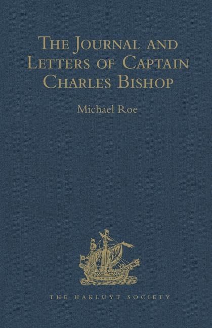 The Journal and Letters of Captain Charles Bishop on the North-West Coast of America, in the Pacific, and in New South Wales, 1794-1799 (Hakluyt Society Second Series, 131, Band 131) Film, Art & Culture