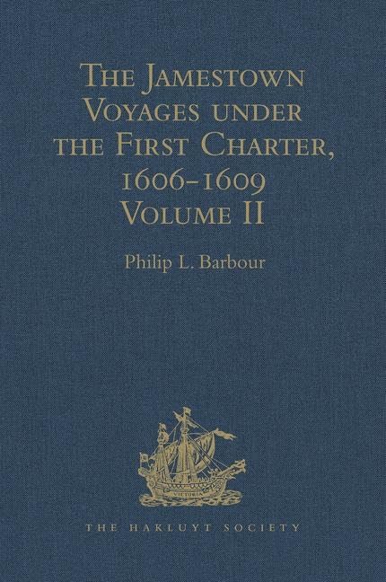 The Jamestown Voyages under the First Charter, 1606-1609: Volume II: Documents relating to the Foundation of Jamestown and the History of the ... (Hakluyt Society Second Series, 137, Band 2) Contemporary literature Books