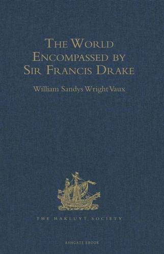 The World Encompassed by Sir Francis Drake: Being his next voyage to that to Nombre de Dios. Collated with an unpublished manuscript of Francis Fletcher, chaplain to the expedition Media & Communication
