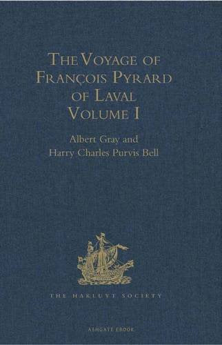 The Voyage of Francois Pyrard of Laval to the East Indies, the Maldives, the Moluccas, and Brazil: Volume I Media & Communication