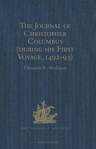 The Journal of Christopher Columbus (during his First Voyage, 1492-93): And Documents relating to the Voyages of John Cabot and Gaspar Corte Real Media & Communication
