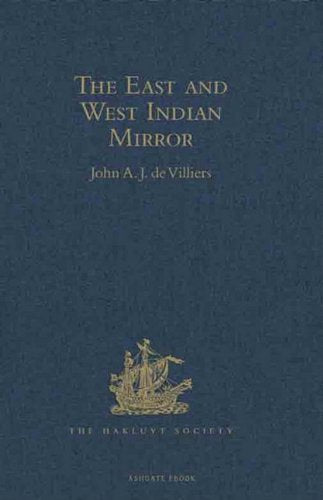 The East and West Indian Mirror: Being an Account of Joris Van Speilbergen's Voyage Round the World (1614-1617), and the Australian Navigations of Jacob Le Maire Books