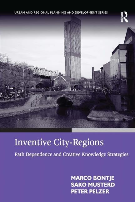 Inventive City-Regions: Path Dependence and Creative Knowledge Strategies (Urban and Regional Planning and Development) Social Sciences