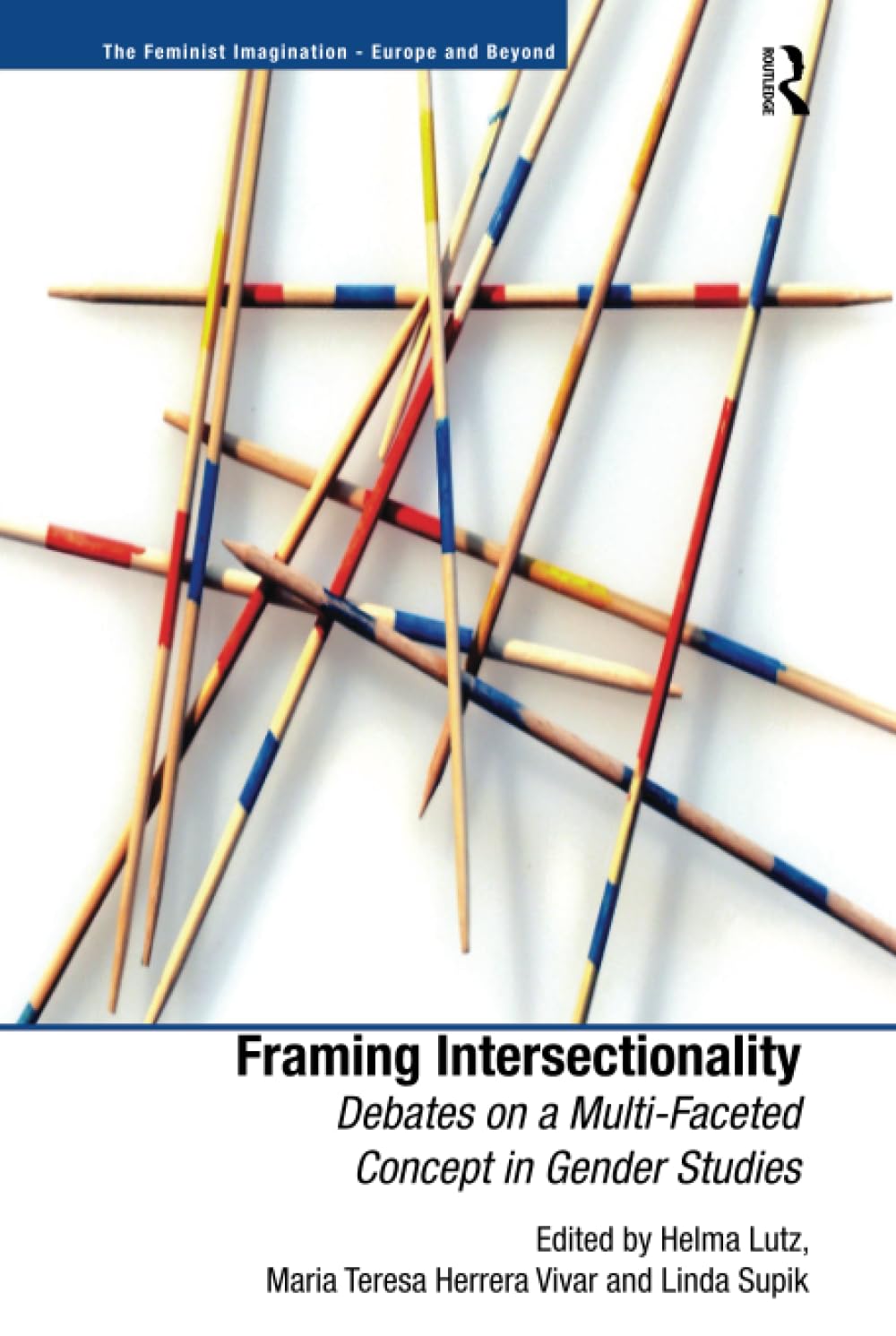 Framing Intersectionality: Debates on a Multi-Faceted Concept in Gender Studies (The Feminist Imagination-europe and Beyond) Books