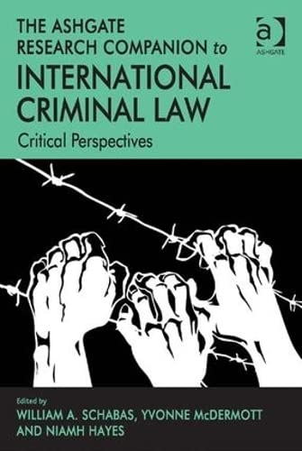 The Ashgate Research Companion to International Criminal Law: Critical Perspectives Law