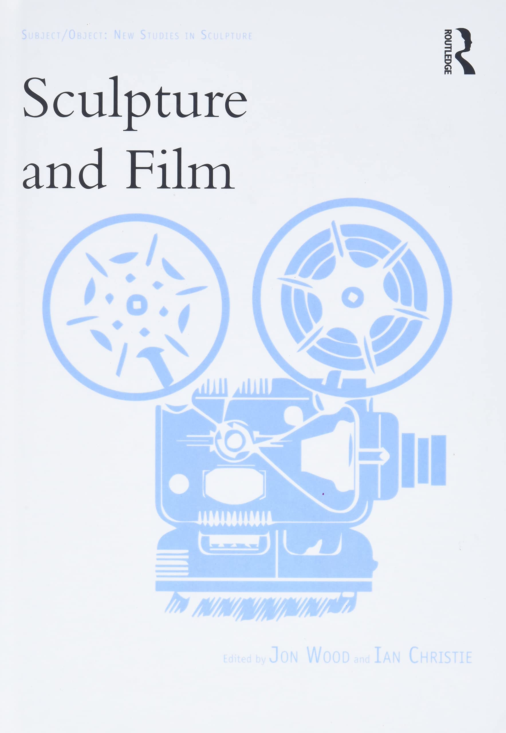 Sculpture and Film (Subject/Object: New Studies in Sculpture) Media & Communication