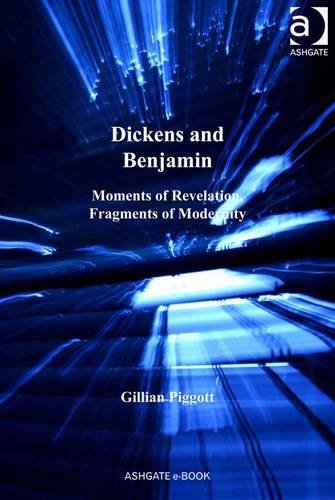 Dickens and Benjamin: Moments of Revelation, Fragments of Modernity (The Nineteenth Century Series) Music