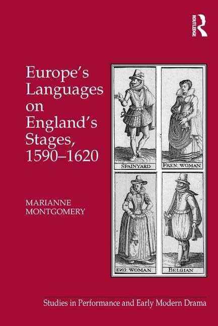 Europe's Languages on England's Stages, 1590-1620 (Studies in Performance and Early Modern Drama) Contemporary literature