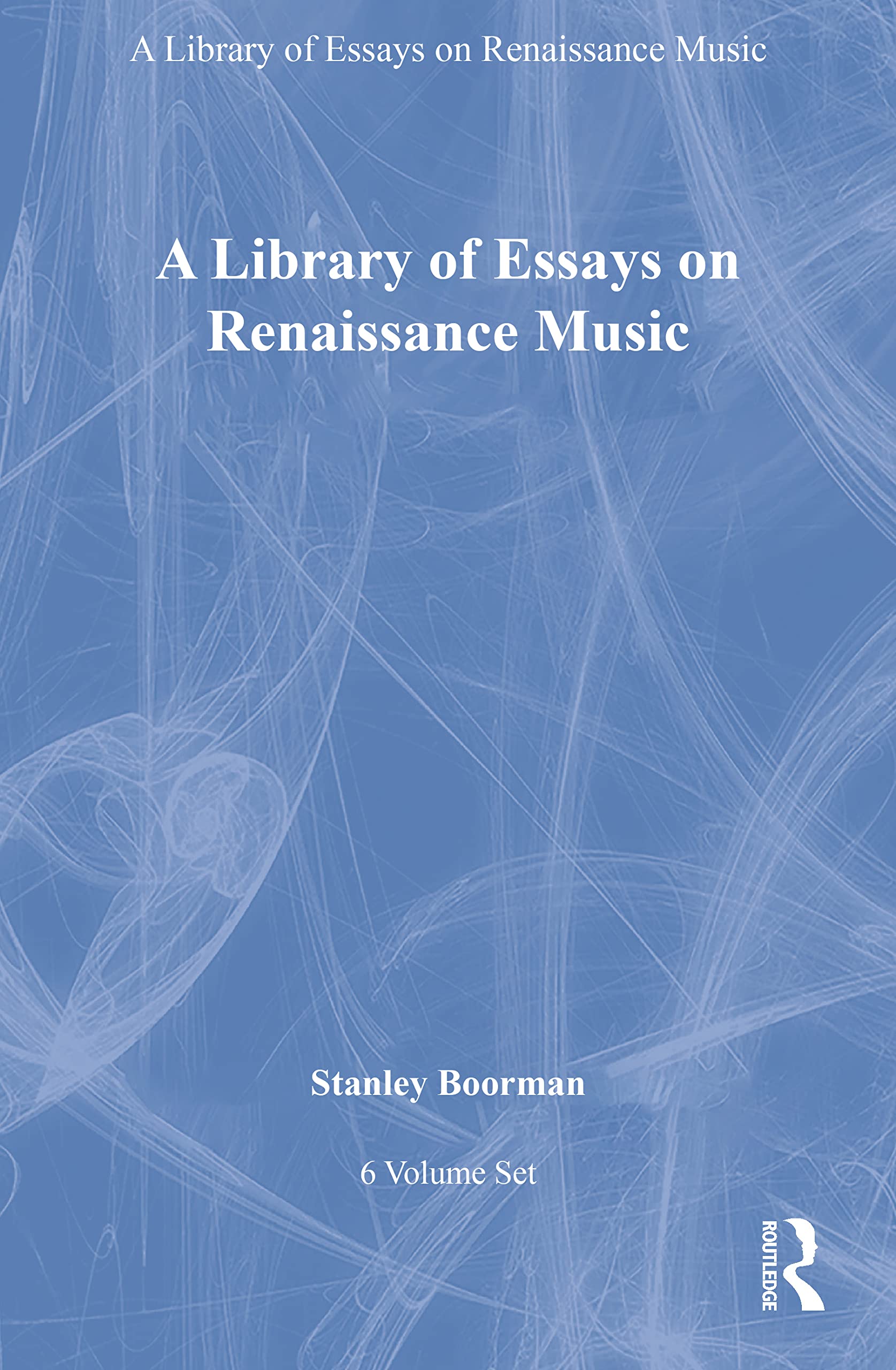 A Library of Essays on Renaissance Music Contemporary literature