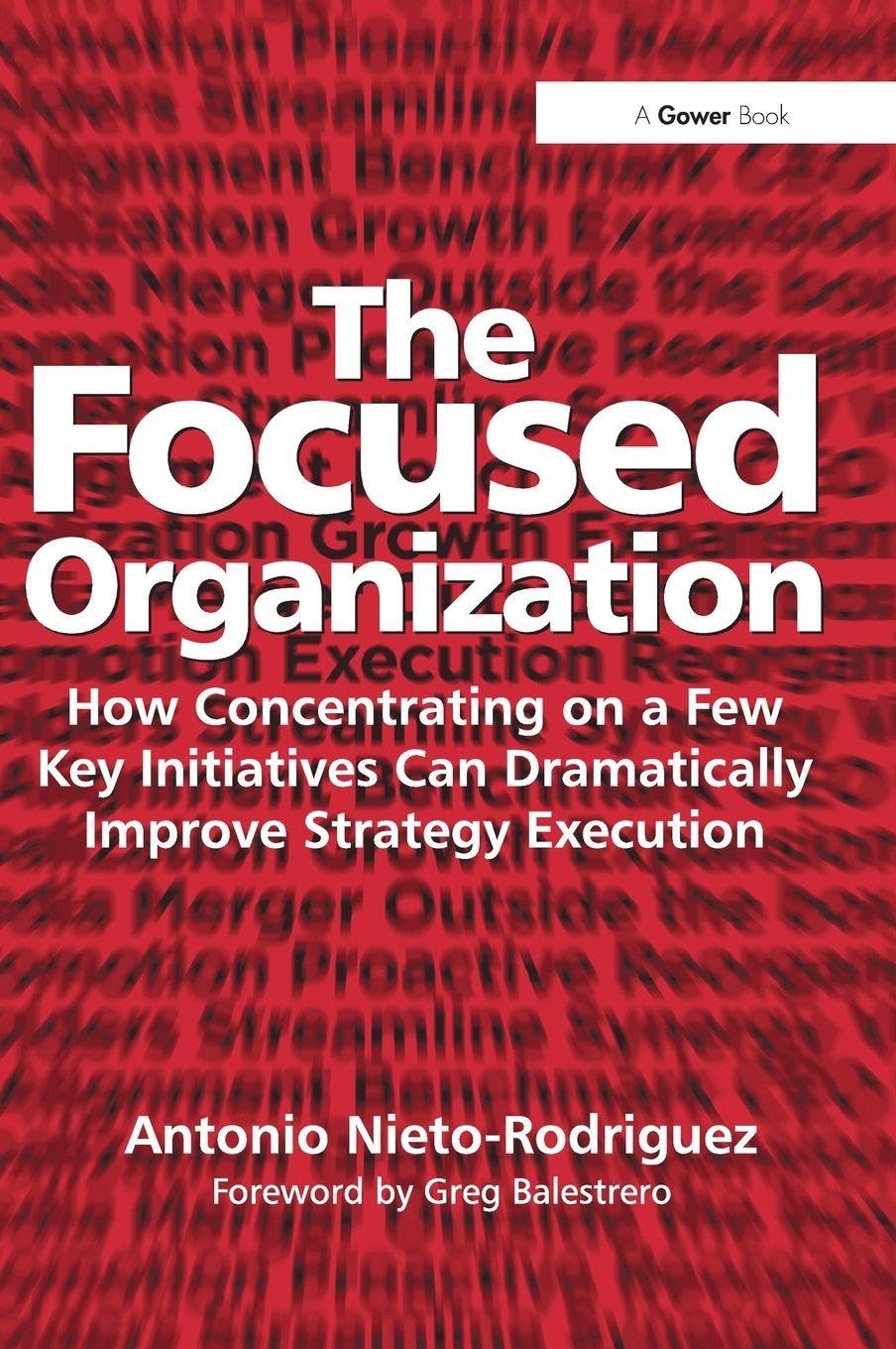 The Focused Organization: How Concentrating on a Few Key Initiatives Can Dramatically Improve Strategy Execution Law