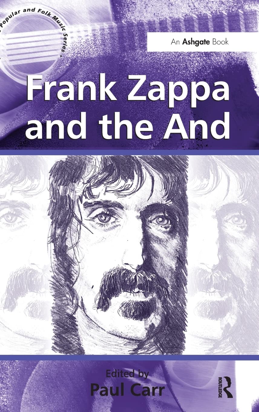 Frank Zappa and the And (Ashgate popular and folk music) Arts & Music