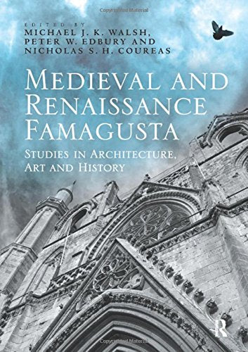 Medieval and Renaissance Famagusta: Studies in Architecture, Art and History Social Sciences