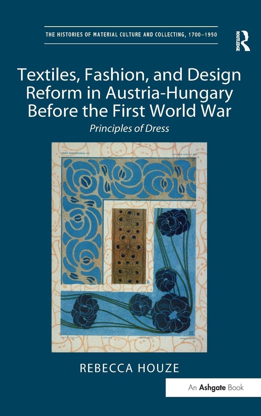 Textiles, Fashion, and Design Reform in Austria-Hungary Before the First World War Social Sciences