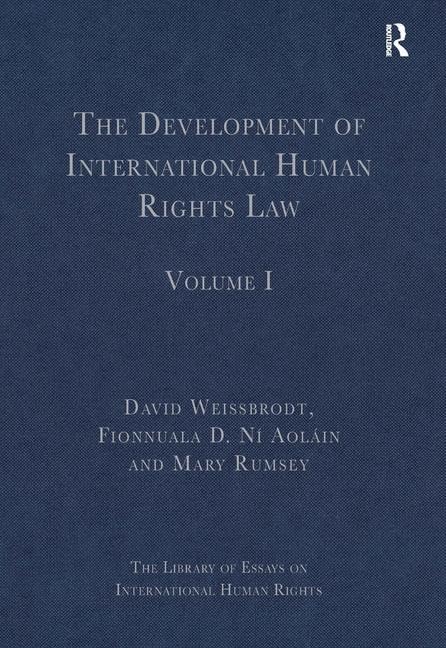 The Development of International Human Rights Law: Volume I (Library of Essays on International Human Rights, 1, Band 1) Law