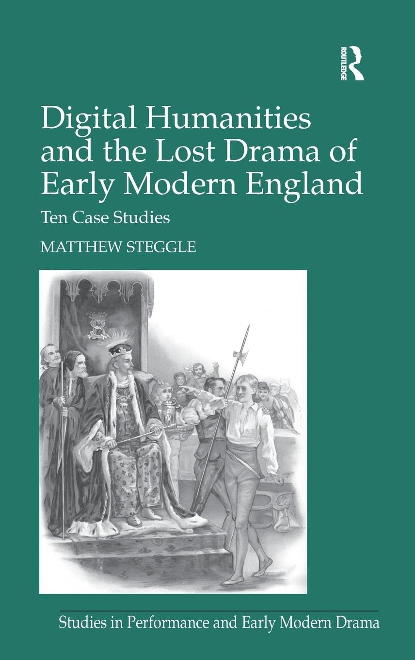 Digital Humanities and the Lost Drama of Early Modern England Drama