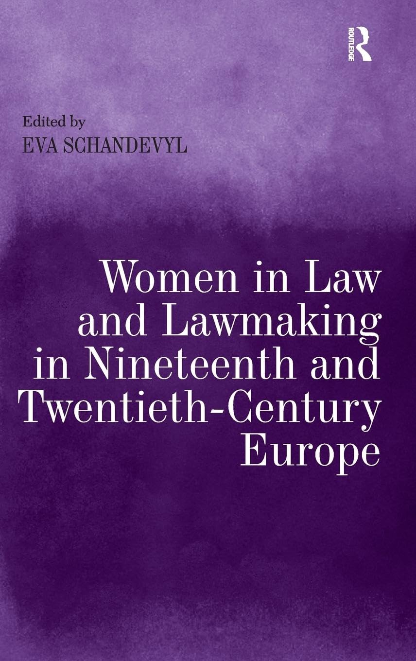 Women in Law and Lawmaking in Nineteenth and Twentieth-Century Europe Law