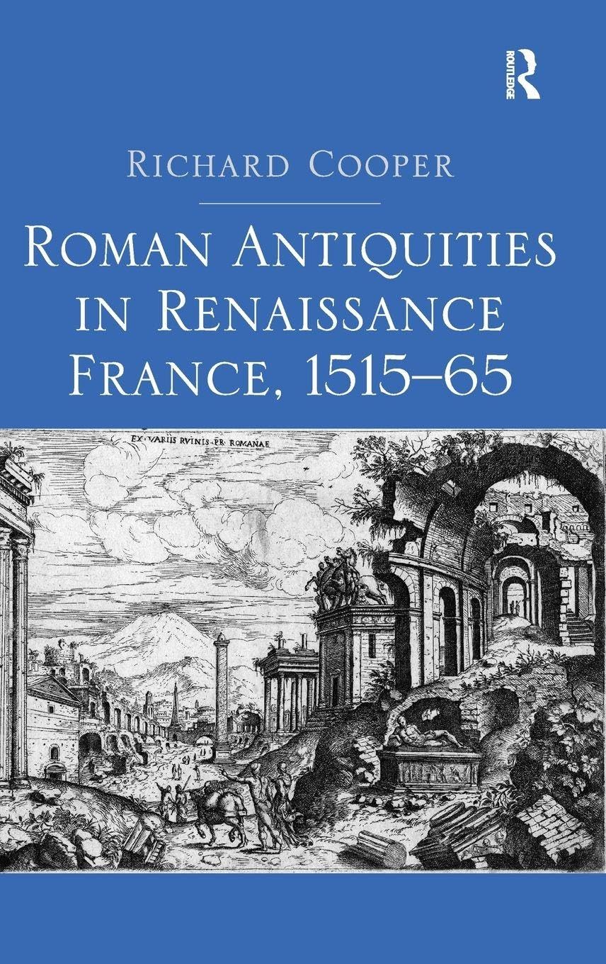Roman Antiquities in Renaissance France, 1515-65 Contemporary literature