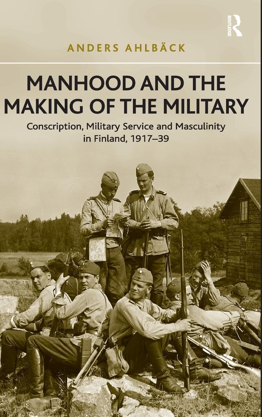 Manhood and the Making of the Military Books