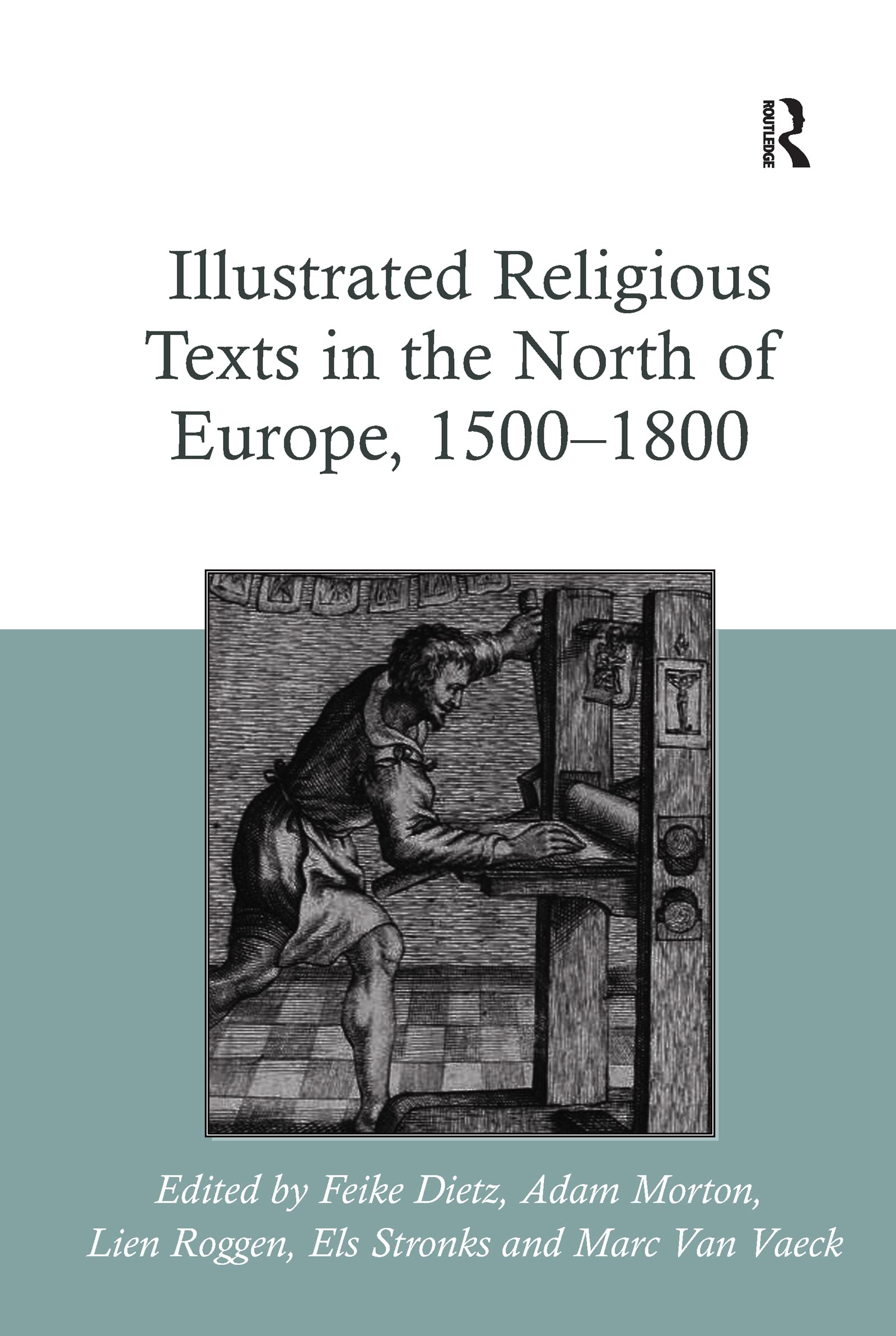 Illustrated Religious Texts in the North of Europe, 1500-1800 Media & Communication