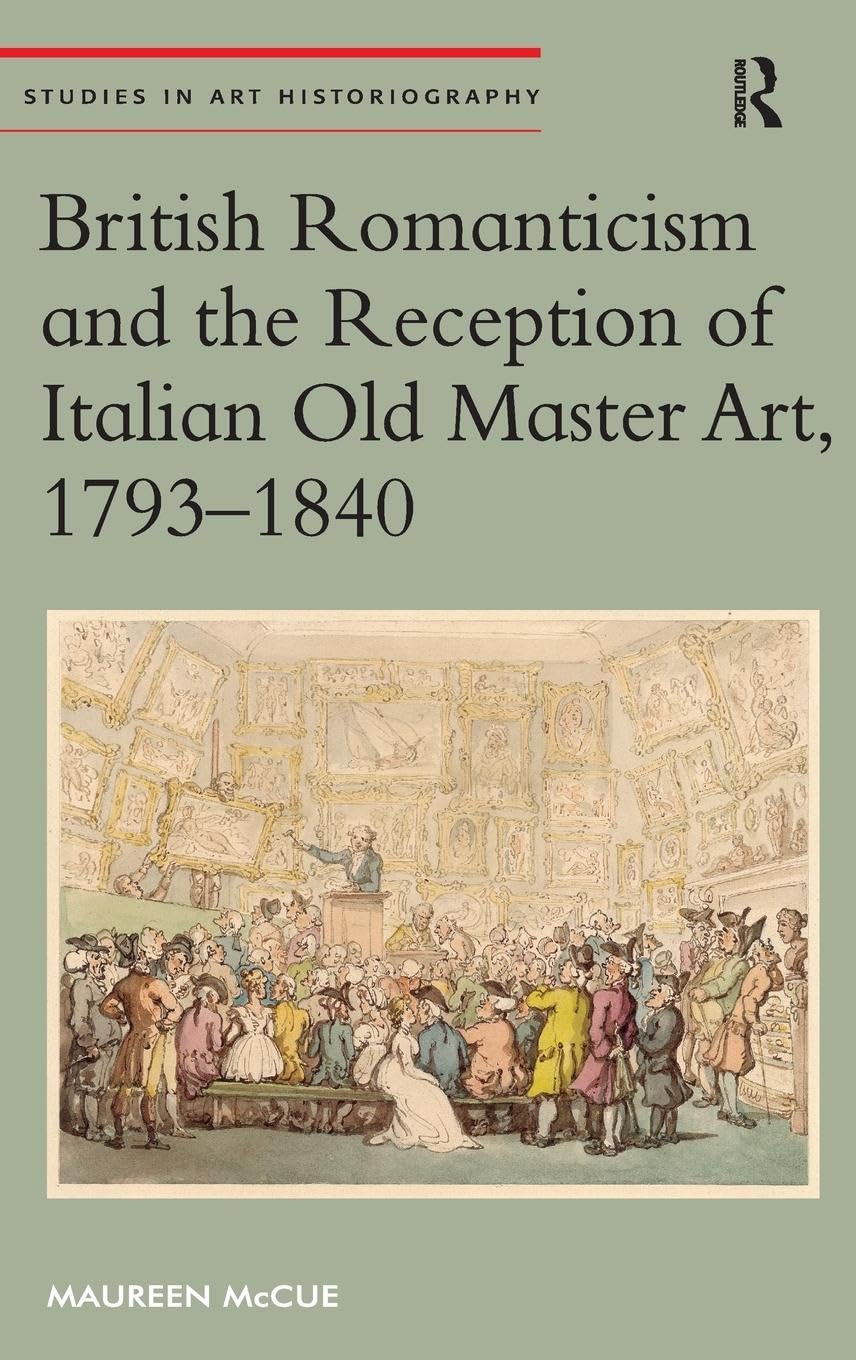 British Romanticism and the Reception of Italian Old Master Art, 1793-1840 Contemporary literature