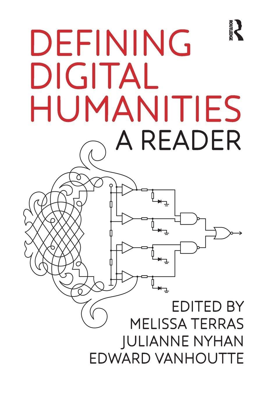 Defining Digital Humanities: A Reader (Digital Research in the Arts and Humanities) Law