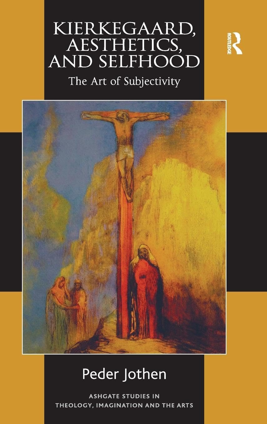 Kierkegaard, Aesthetics, and Selfhood Philosophy