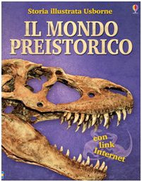 Il mondo preistorico. Ediz. illustrata book