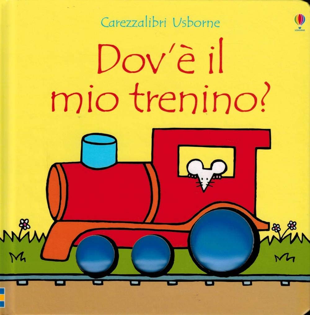 Carezzalibri Usborne: Dov'e il mio trenino? book