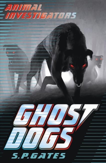 Ghost Dogs (Animal Investigators) Novels & Short Stories