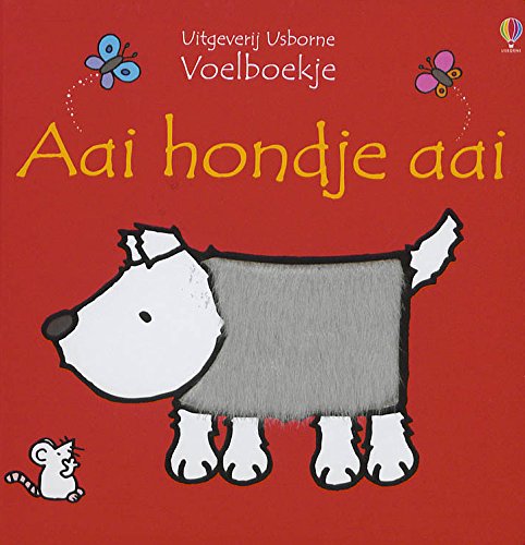 Aai hondje aai: voelboekje (Voel mij dan) Parents & Children