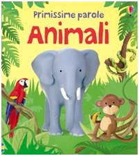 Animali. Primissime parole. Ediz. illustrata Non-fiction