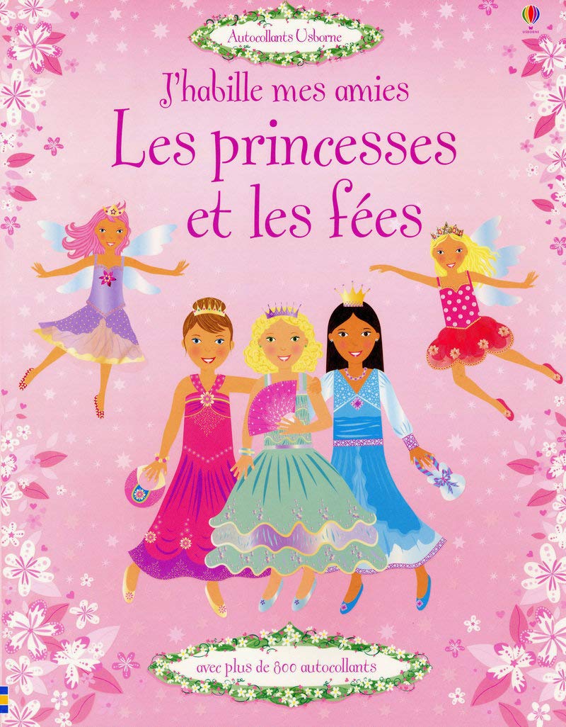 J'habille mes amies - Les princesses et les fées - Autocollants Usborne: Avec plus de 800 autocollants Hobbies & Crafts