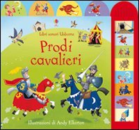 Product Image: Prodi cavalieri. Ediz. illustrata (Libri sonori)