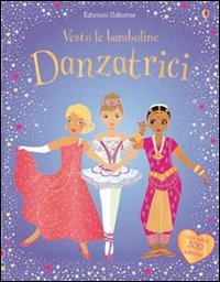 Danzatrici. Vesto le bamboline. Ediz. illustrata book