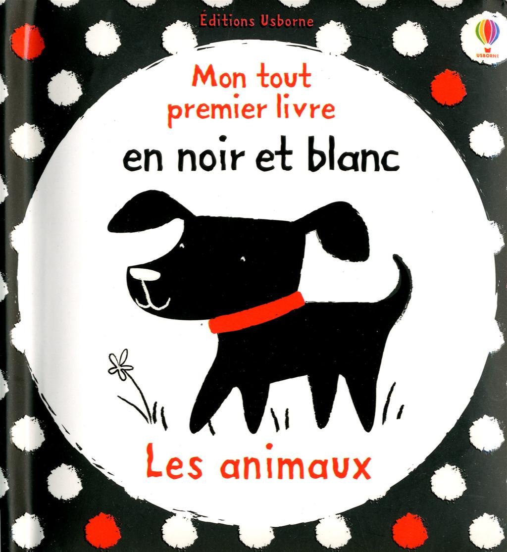 LES ANIMAUX - MON TOUT PREMIER LIVRE EN NOIR ET BLANC book