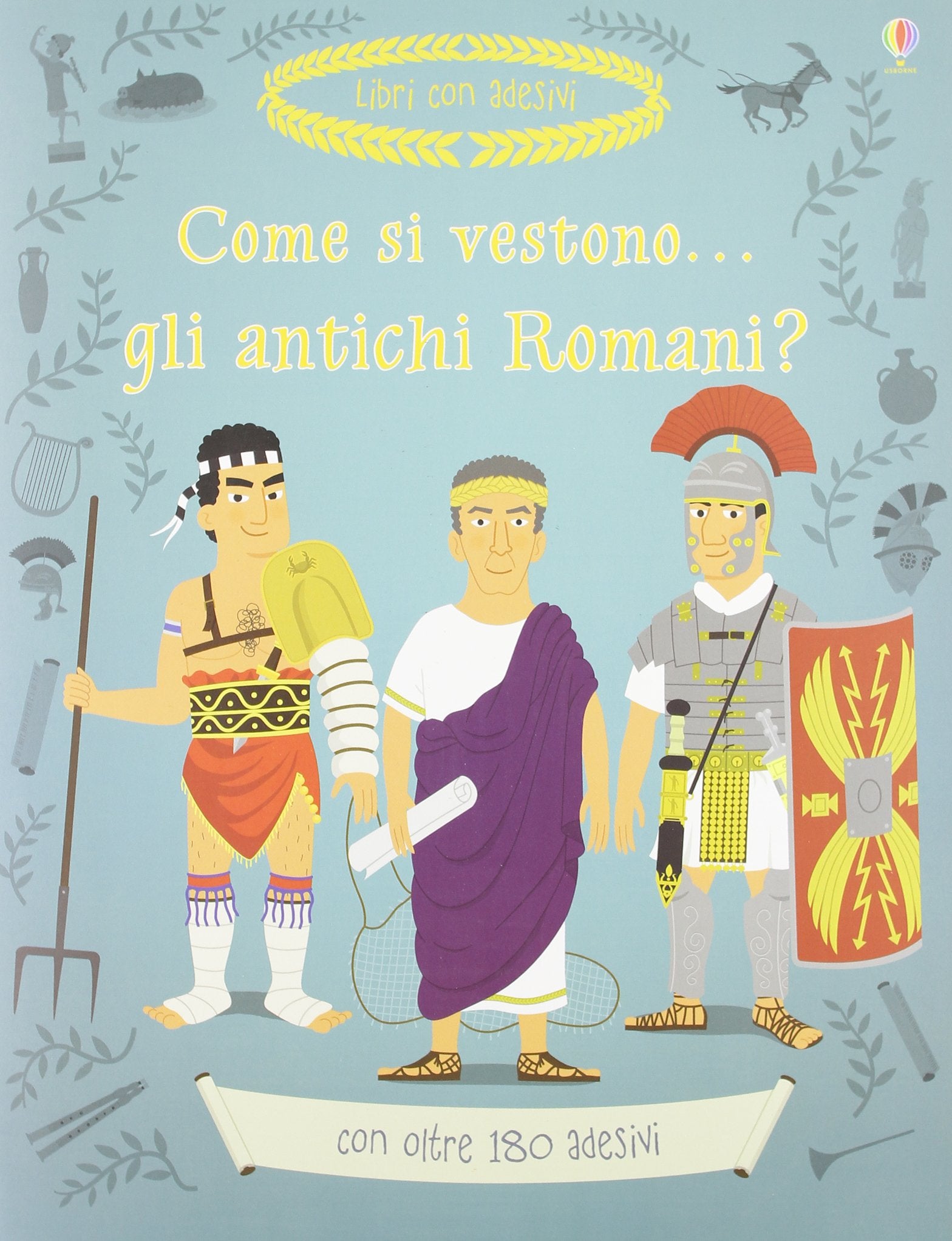 Come si vestono gli antichi romani? Con adesivi. Ediz. illustrata book