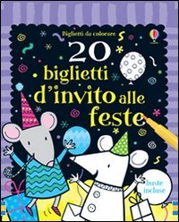 20 biglietti d'invito alle feste. Ediz. illustrata (Libri da colorare) Tiptoi & Games
