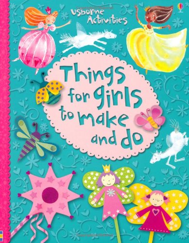 Things for Girls to Make and Do (Things To Make And Do) Non-fiction
