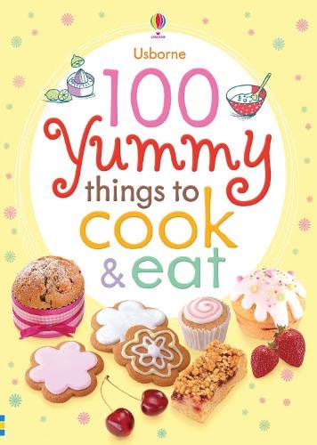 100 Yummy Things to Cook and Eat (Cookery) Non-fiction