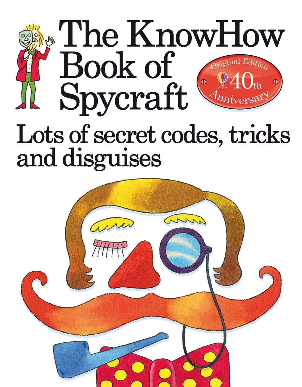 Knowhow Book of Spycraft: Lots of Secret Codes, Tricks and Disguises: 1 (Know Hows) book