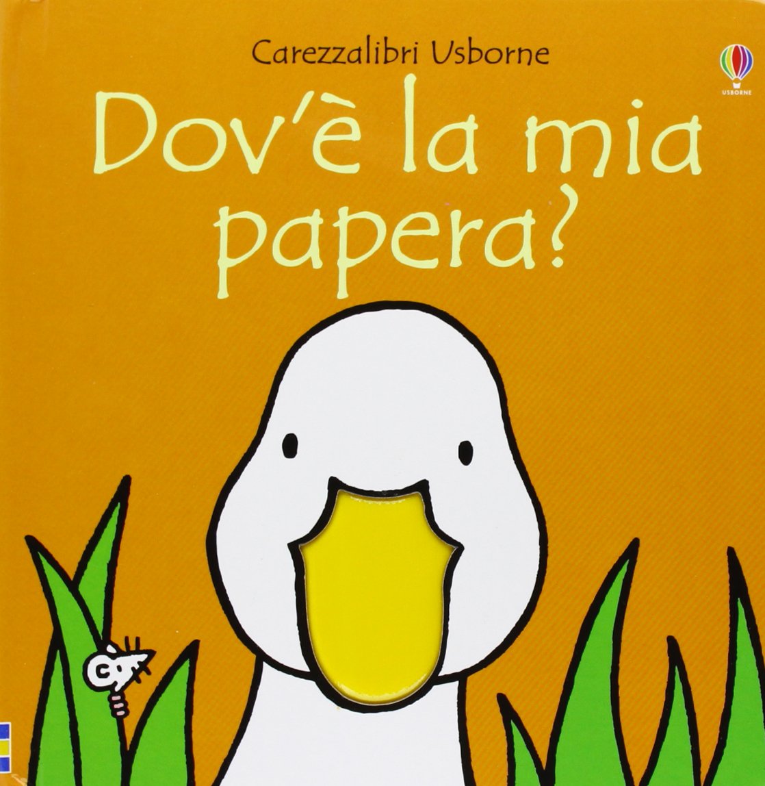 Carezzalibri Usborne: Dov'e la mia papera? book