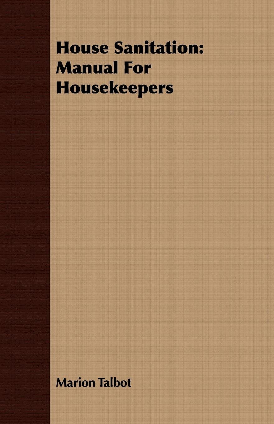 House Sanitation: Manual for Housekeepers Parents & Children