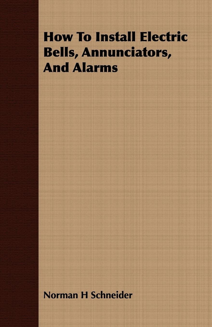 How to Install Electric Bells, Annunciators, and Alarms Media & Communication