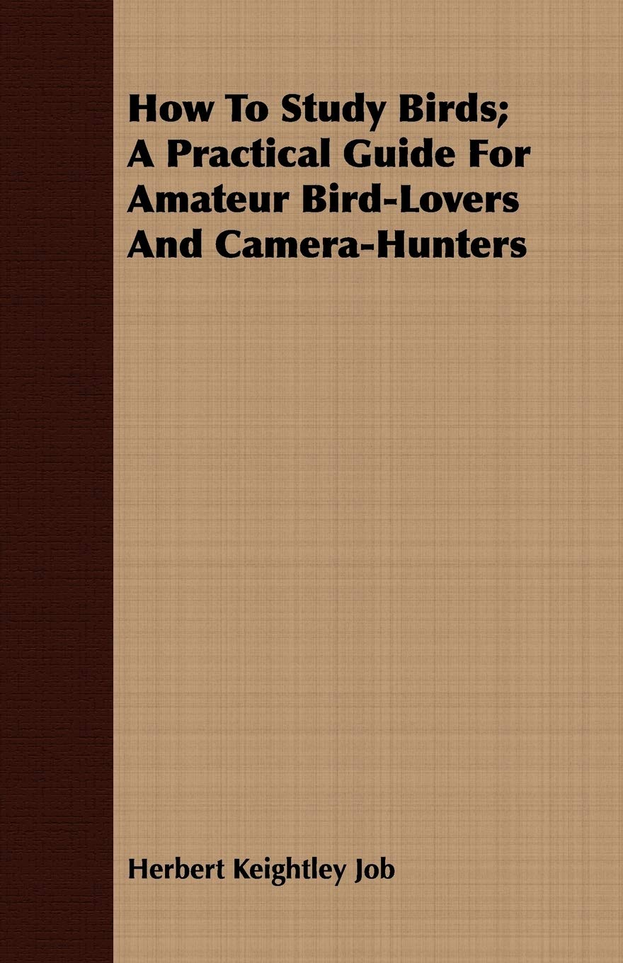 How to Study Birds: A Practical Guide for Amateur Bird-lovers and Camera-hunters Mathematics
