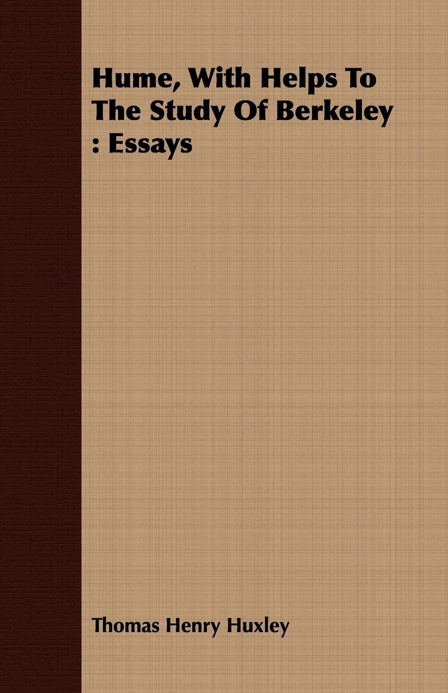 Hume, With Helps to the Study of Berkeley: Essays Philosophy