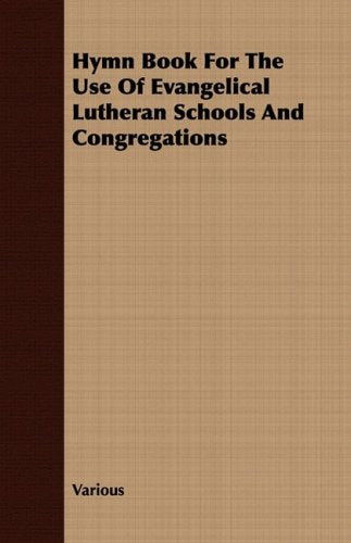 Hymn Book for the Use of Evangelical Lutheran Schools and Congregations Religion & Esotericism