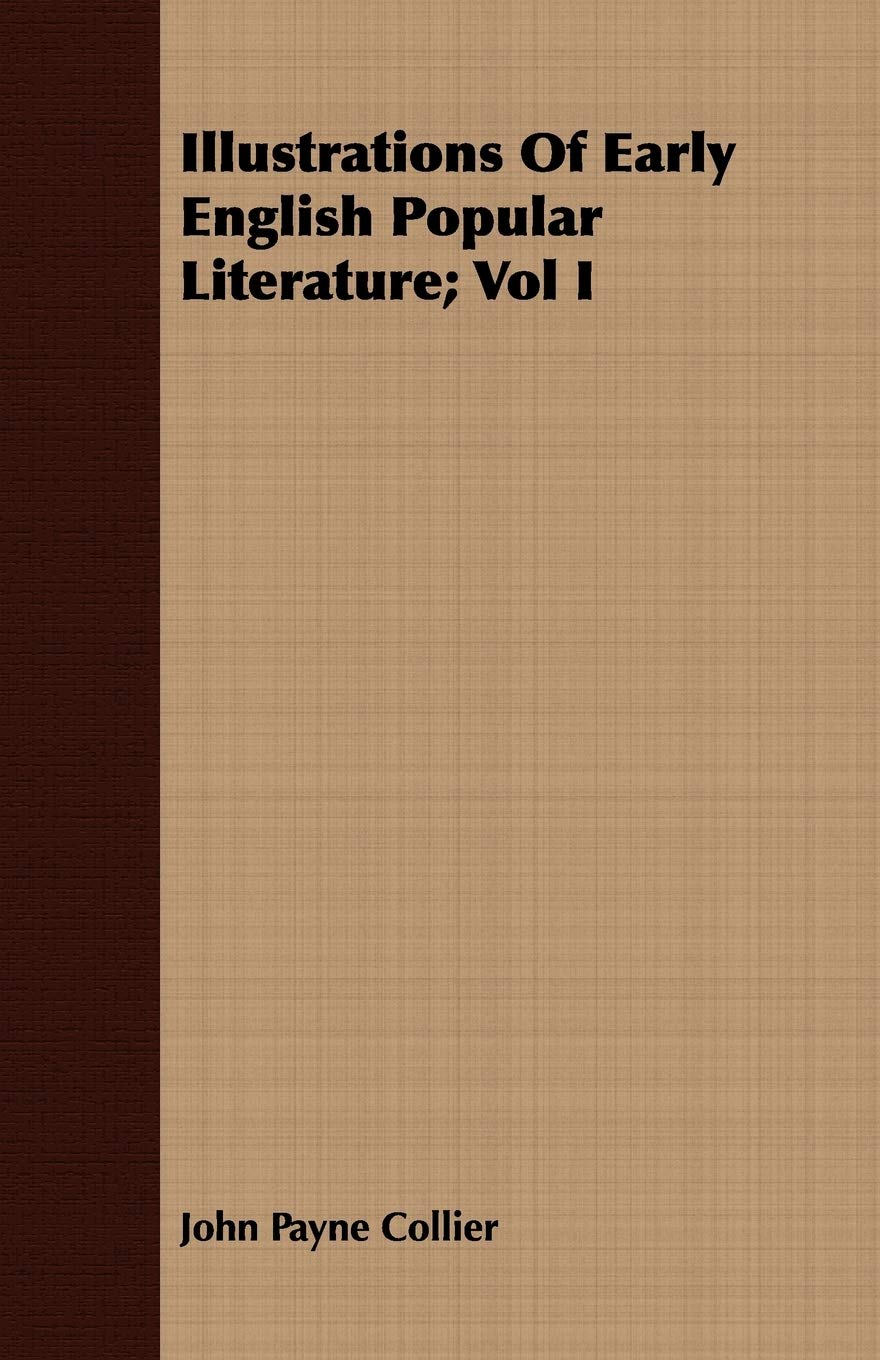 Illustrations of Early English Popular Literature (1) Contemporary literature